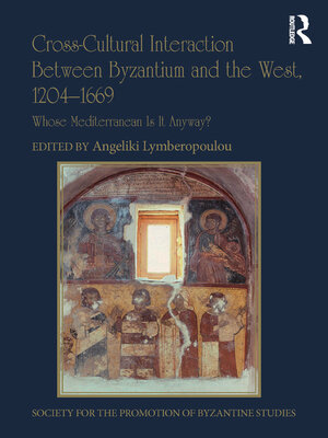 cover image of Cross-Cultural Interaction Between Byzantium and the West, 1204–1669